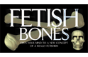 FETISH BONES